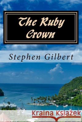 The Ruby Crown Stephen Gilbert 9781545389331 Createspace Independent Publishing Platform - książka