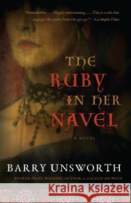 The Ruby in Her Navel Barry Unsworth 9780525435259 Anchor Books - książka