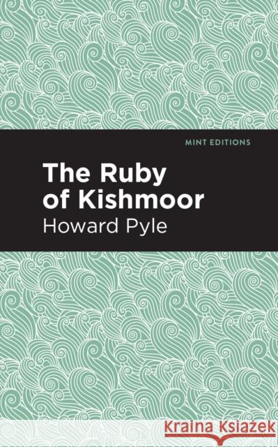 The Ruby of Kishmoor Howard Pyle Mint Editions 9781513266657 Mint Editions - książka
