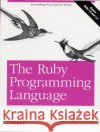 The Ruby Programming Language Davd Flanagan 9780596516178 O'Reilly Media