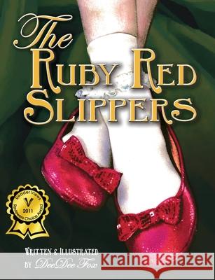 The Ruby Red Slippers Dee Dee Fox 9780983533238 Wildflower Press - książka