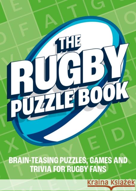 The Rugby Puzzle Book: Brain-Teasing Puzzles, Games and Trivia for Rugby Fans Summersdale Publishers 9781800079229 Octopus Publishing Group - książka