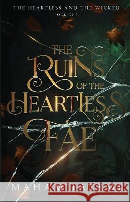 The Ruins of the Heartless Fae Maham Fatemi   9781961171008 Gazelle and Moon Press LLC - książka