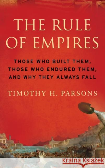 The Rule of Empires Parsons 9780195304312 Oxford University Press, USA - książka