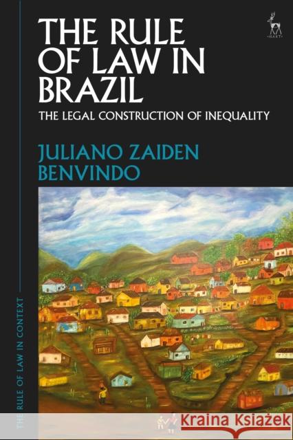 The Rule of Law in Brazil: The Legal Construction of Inequality BENVINDO JULIANO ZAI 9781509934959 BLOOMSBURY ACADEMIC - książka