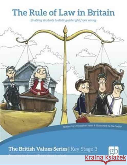 The Rule of Law in Britain: Enabling Students to Distinguish Right from Wrong Christopher Yeates 9780946095889 Gresham Books Ltd - książka