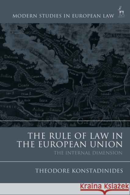 The Rule of Law in the European Union: The Internal Dimension Theodore Konstadinides   9781509935178 Hart Publishing - książka