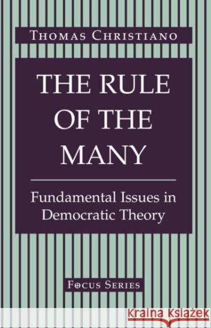 The Rule Of The Many : Fundamental Issues In Democratic Theory Thomas Christiano 9780813314556 Westview Press - książka