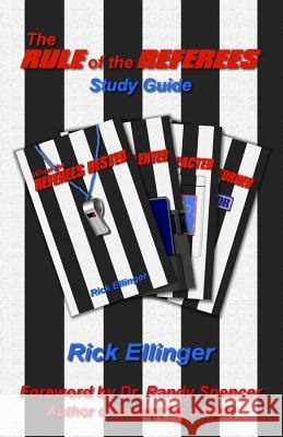 The Rule of the Referees: Study Guide Rick Ellinger 9781502471697 Createspace - książka