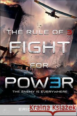 The Rule of Three: Fight for Power Eric Walters 9780374301798 Farrar Straus Giroux - książka