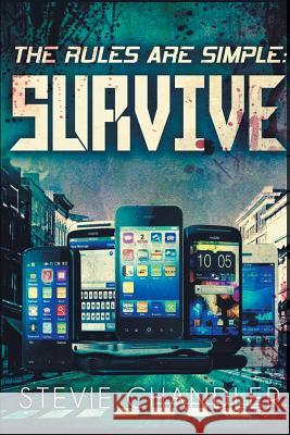The Rules Are Simple: Survive Stevie Chandler 9780984557158 Same Old Story Productions - książka