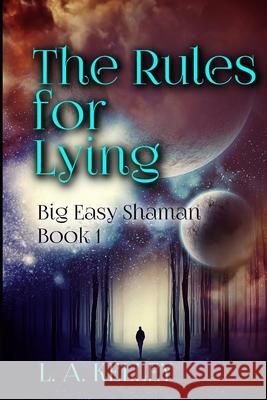 The Rules for Lying L. a. Kelley 9781973713203 Createspace Independent Publishing Platform - książka