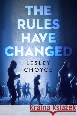 The Rules Have Changed Lesley Choyce 9781459826823 Orca Book Publishers - książka