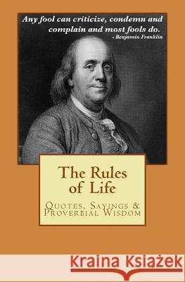 The Rules of Life: Quotes, Sayings and Proverbial Wisdom Jack Maloney 9781720782155 Createspace Independent Publishing Platform - książka