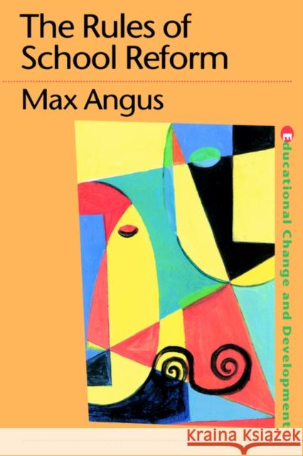 The Rules of School Reform Max Angus Angus Max 9780750706384 Routledge - książka