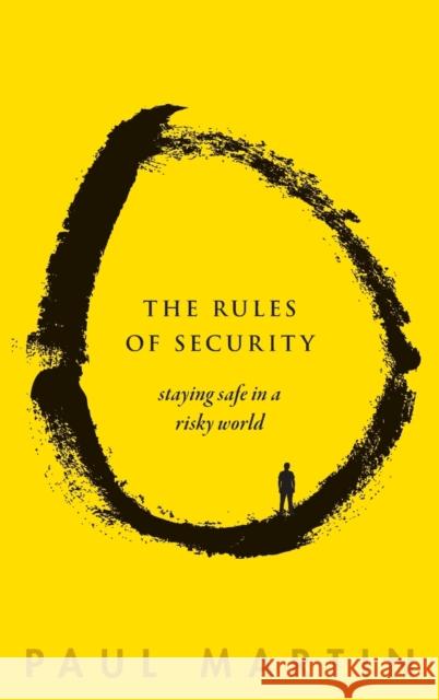 The Rules of Security: Staying Safe in a Risky World Paul Martin 9780198823575 Oxford University Press, USA - książka