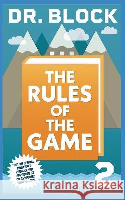 The Rules of the Game: An Unofficial GameLit Series for Minecrafters Dr Block   9781958048344 Eclectic Esquire Media, LLC - książka