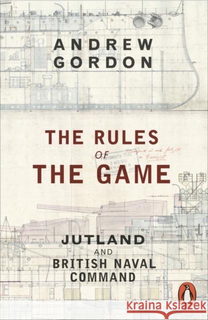 The Rules of the Game: Jutland and British Naval Command Andrew Gordon 9780141980324 PENGUIN GROUP - książka