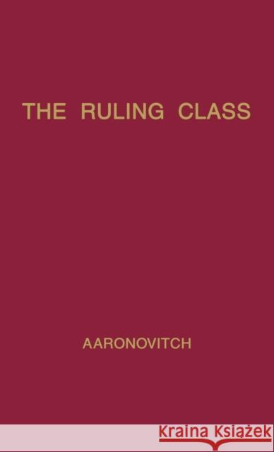 The Ruling Class: A Study of British Finance Capital Aaronovitch, Sam 9780313207648 Greenwood Press - książka