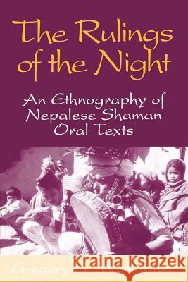 The Rulings of the Night: An Ethnography of Nepalese Shaman Oral Texts Gregory G. Maskarinec 9780299144944 University of Wisconsin Press - książka