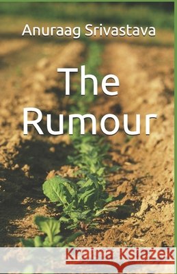 The Rumour Anuraag Srivastava 9798713621902 Independently Published - książka