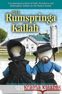 The Rumspringa Kallah (Bride): A Contemporary Novel of Faith, Providence, Love and Redemption Sender Zeyv 9781973191353 Independently Published - książka