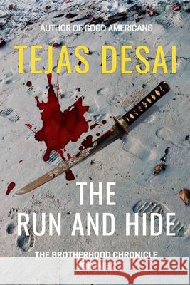 The Run and Hide Tejas Desai 9780988351998 New Wei - książka