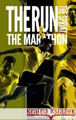 The Run, The Sprint, and The Marathon Lamont Reid 9780578964850 Hope Kelley Book Publishing - książka