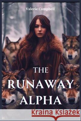 The Runaway Alpha Valerie Campbell 9798326395146 Independently Published - książka