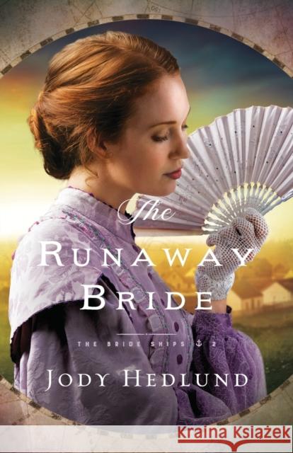 The Runaway Bride Jody Hedlund 9780764232961 Bethany House Publishers - książka