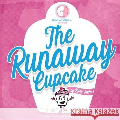 The Runaway Cupcake Kiki Smith Kasey Smith Kylie Smith 9781721758821 Createspace Independent Publishing Platform - książka