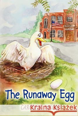 The Runaway Egg Carole R. Young 9781432778668 Outskirts Press - książka