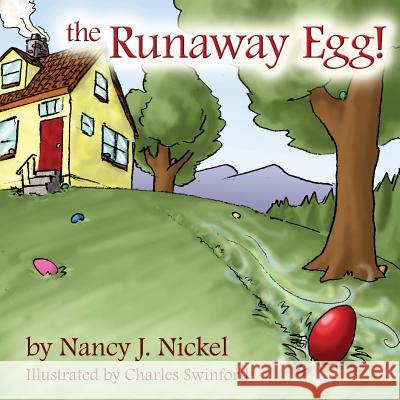 The Runaway Egg Nancy J Nickel, Charles Swinford 9781935986881 Liberty Mountain Publishing - książka