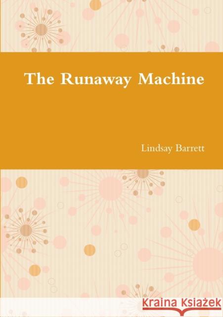 The Runaway Machine Lindsay Barrett 9781326948849 Lulu.com - książka