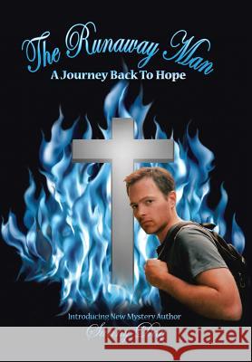 The Runaway Man: A Journey Back to Hope Sunny Day 9781453599020 Xlibris Corporation - książka