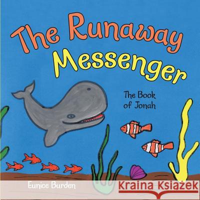 The Runaway Messenger: The book of Jonah Burden, Eunice 9781490878386 WestBow Press - książka