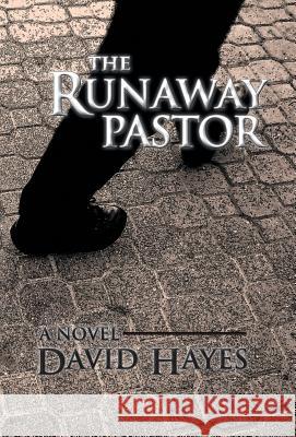 The Runaway Pastor David Hayes 9781449775414 WestBow Press - książka