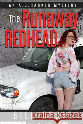 The Runaway Redhead: An Aj Harker Mystery Bill Craig 9781796395518 Independently Published - książka