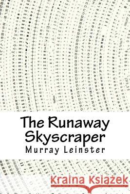 The Runaway Skyscraper Murray Leinster 9781718860483 Createspace Independent Publishing Platform - książka