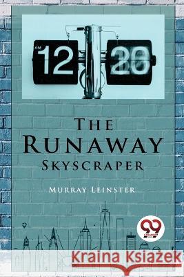 The Runaway Skyscraper Murray Leinster 9789357279543 Double 9 Booksllp - książka