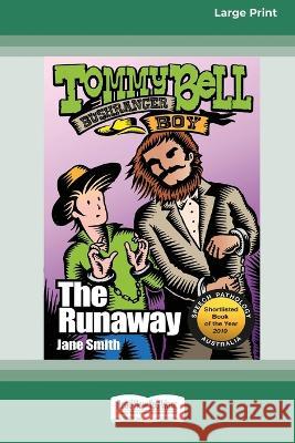 The Runaway: Tommy Bell Bushranger Boy (book 7) [16pt Large Print Edition] Jane Smith 9780369386953 ReadHowYouWant - książka