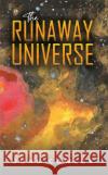 The Runaway Universe John Cowley 9781037110450 Austin Macauley Publishers