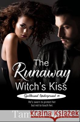 The Runaway Witch's Kiss Tamela Miles 9781680469592 Satin Romance - książka