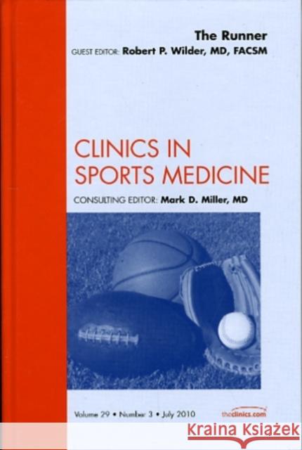 The Runner, An Issue of Clinics in Sports Medicine Robert P Wilder 9781437724974  - książka