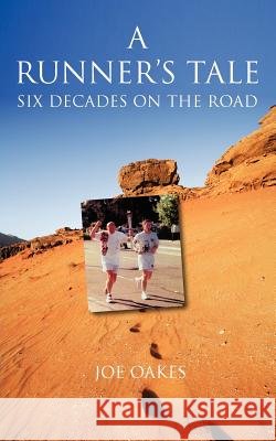 The Runner's Tale Six Decades on the Road Joe A. Oakes 9780615744247 Piano Piano - książka