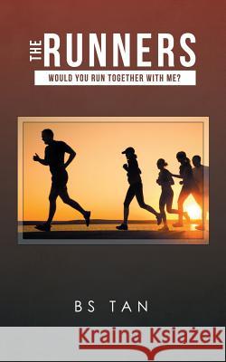 The Runners: Would You Run Together with Me? Bs Tan 9781543742435 Partridge Singapore - książka
