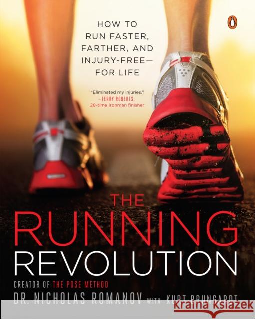 The Running Revolution: How to Run Faster, Farther, and Injury-Free--for Life Kurt Brungardt 9780143123194 Penguin Books - książka