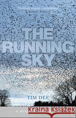 The Running Sky: A Bird-Watching Life Tim Dee 9780099516491  - książka