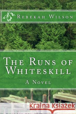 The Runs of Whiteskill Rebekah Wilson 9781490335780 Createspace - książka