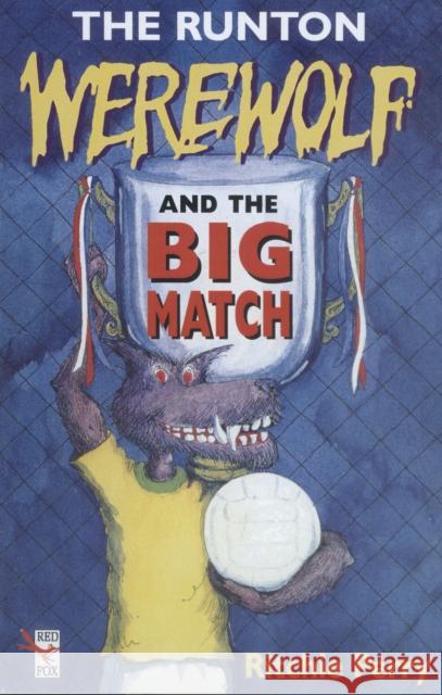 The Runton Werewolf And The Big Match Ritchie Perry 9780099689010 Random House Children's Publishers UK - książka